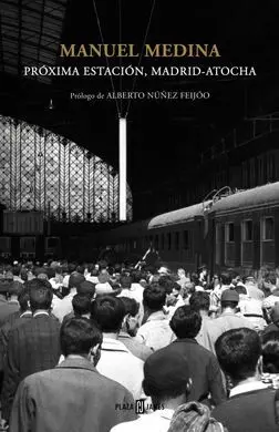 Proxima Estacion, Madrid-Atocha