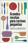 GRANDES RECETAS PARA COCINAS PEQUEÑAS