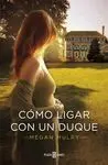 Cómo Ligar con un Duque