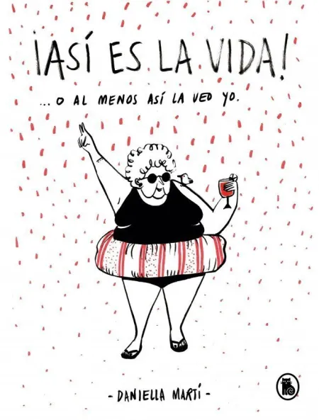 ¡Así Es la Vida! o Al Menos Así la Veo yo...