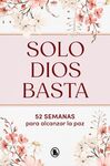 SOLO DIOS BASTA