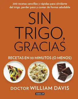 Sin Trigo, Gracias. Recetas en 30 Minutos