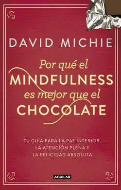 Por qué el Mindfulness Es Mejor que el Chocolate