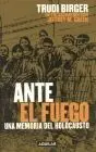 Ante el Fuego. Una Memoria del Holocausto