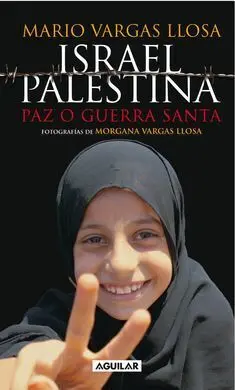 Israel Palestina. Paz o Guerra Santa