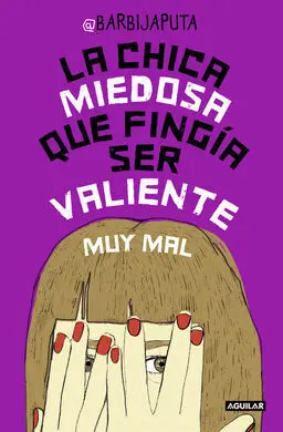 La Chica Miedosa que Fingía Ser Valiente Muy Mal