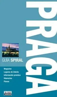 Praga. Guía Espiral. El País Aguilar