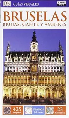 Bruselas, Brujas, Gante y Amberes (Guías Visuales 2016)