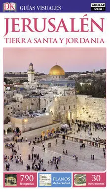 Jerusalén y Tierra Santa (Guías Visuales 2016)