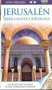Jerusalén, Tierra Santa y Jordania. Guía Visual 2014