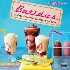 Batidos y Otros Deliciosos Caprichos Helados
