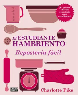 El Estudiante Hambriento. Repostería Fácil