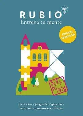 Entrena tu Mente. Ejercicios y Juegos de Lógica para Mantener tu Memoria en Form