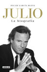 JULIO IGLESIAS. LA BIOGRAFIA