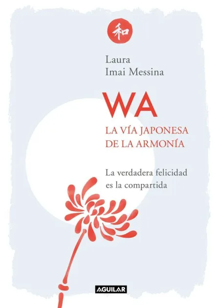 Wa. La Vía Japonesa de la Armonía
