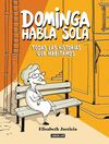 DOMINGA HABLA SOLA - DOMINGA HABLA SOLA. TODAS LAS HISTORIAS QUE HABITAMOS
