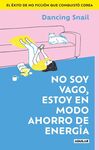 NO SOY VAGO, ESTOY EN MODO AHORRO DE ENERGÍA