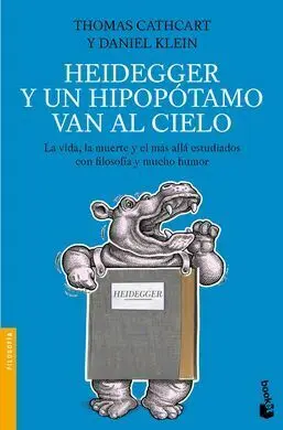 Heidegger y un Hipopótamo Van Al Cielo