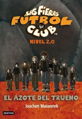 Las Fieras del Fútbol Club 2. 0. 1: el Azote del Trueno