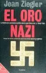 El Oro Nazi ; la Trama Nazi en España, Portugal y Argentina