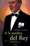A LA SOMBRA DEL REY