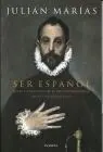 Ser Español. Ideas y Creencias en el Mundo Hispánico