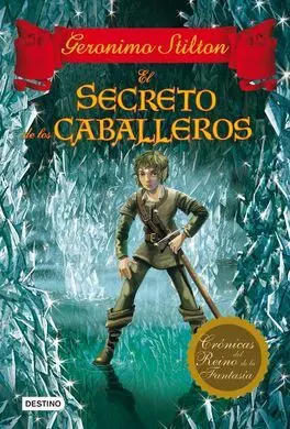 Crónicas del Reino de la Fantasía. 6: el Secreto de los Caballeros