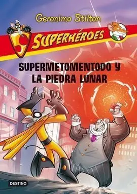 Superhéroes. 9: Supermetomentodo y la Piedra Lunar
