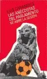 Anécdotas del Parlamento. Se Abre la Sesión