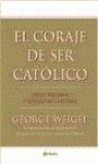EL CORAJE DE SER CATOLICO