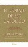 El Coraje de Ser Catolico