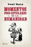 Momentos Poco Estelares de la Humanidad