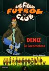 LAS FIERAS DEL FÚTBOL CLUB. 5: DENIZ, LA LOCOMOTORA