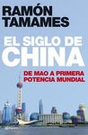 EL SIGLO DE CHINA. DE MAO A PRIMERA POTENCIA MUNDIAL