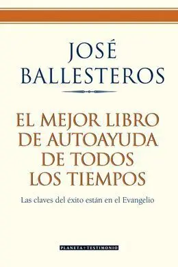 El Mejor Libro de Autoayuda de Todos los Tiempos. Las Claves del Éxito Están en