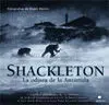 Shackleton. La Odisea de la Antártida