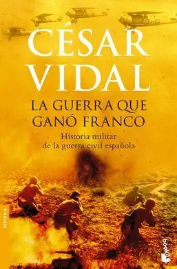 La Guerra que Ganó Franco: Historia Militar de la Guerra Civil Es Pañola (Booket Especial Navidad 20