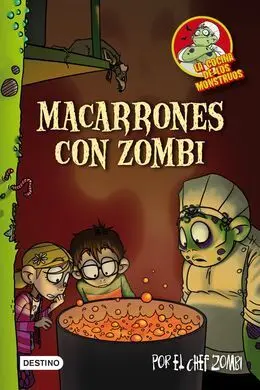 La Cocina de los Monstruos. 1: Macarrones con Zombi