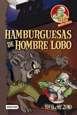 La Cocina de los Monstruos. 3: Hamburguesas de Hombre Lobo