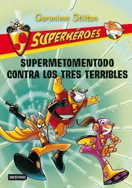 Superhéroes. 4: Supermetomentodo Contra los Tres Terribles