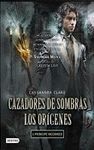 CAZADORES DE SOMBRAS LOS ORÍGENES. 2: PRÍNCIPE MECÁNICO