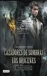 Cazadores de Sombras los Orígenes. 2: Príncipe Mecánico