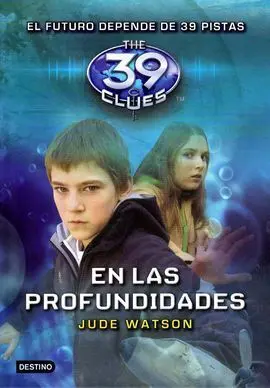 The 39 Clues. 6: en las Profundidades