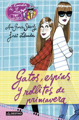 La Banda de Zoé Top Secret. 1: Gatos, Espías y Rollitos de Primavera