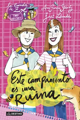 La Banda de Zoé Top Secret. 3: este Campamento Es una Ruina
