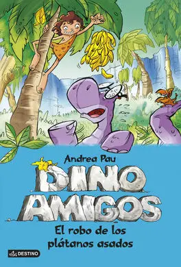 Dinoamigos. 2: el Robo de los Plátanos Asados