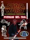 STAR WARS. AMENAZA FANTASMA. FUERZAS DEL MAL