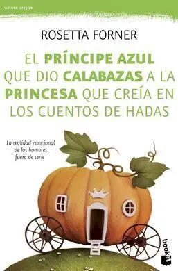 El Príncipe Azul que Dio Calabazas a la Princesa que Creía en los Cuentos de Hadas
