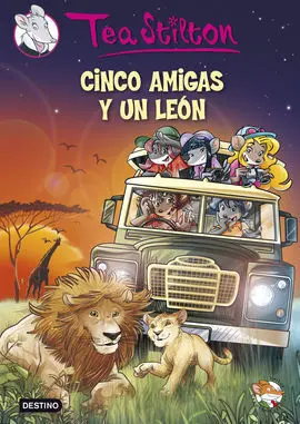 Tea Stilton. 17: Cinco Amigas y un León