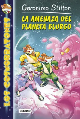 Los Cosmorratones. 1: la Amenaza del Planeta Blurgo